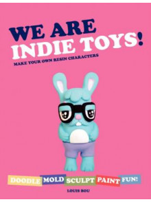 We Are Indie Toys Make Your Own Resin Characters We Are Indie Toys Make Your Own Resin Characters