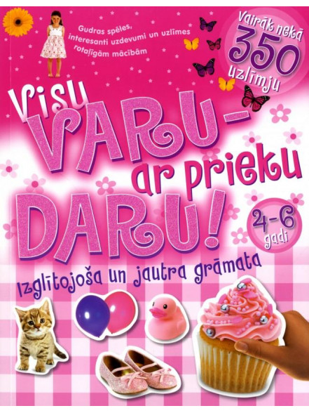 Visu varu- ar prieku daru! 4-6 gadi rozā Visu varu- ar prieku daru! 4-6 gadi rozā