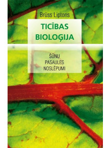 Ticības bioloģija Šūnu pasaules noslēpumi