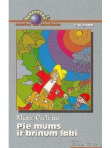 Pie mums ir brīnum labi. 7- 12.gadi Pie mums ir brīnum labi. 7- 12.gadi