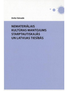 Nemateriālais kultūras mant. starptaut un Latvijas tiesībās