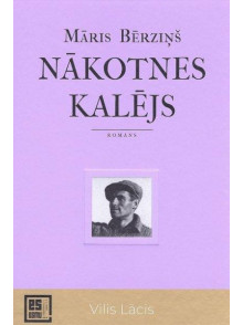 Vilis Lācis. Nākotnes kalējs