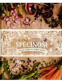 Spēcinoši. Receptes sātīgai un  veselīgai maltītei Spēcinoši. Receptes sātīgai un  veselīgai maltītei