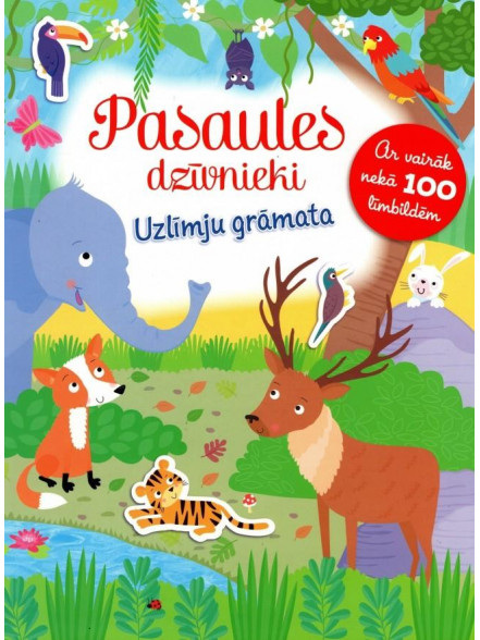 Pasaules dzīvnieki. Uzlīmju grāmata. Ar vairāk nekā 100 līmbildēm 