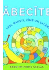 Ābecīte. Lasi, raksti, zīmē un saceri! Ābecīte. Lasi, raksti, zīmē un saceri!