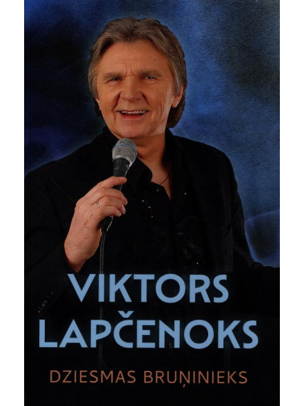 Viktors Lapčenoks. Dziesmas bruņinieks Viktors Lapčenoks. Dziesmas bruņinieks