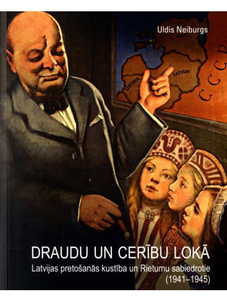 Draudu un cerību lokā. Latvijas pretošanās kustība un Rietumu sabiedrotie (1941-1945) Draudu un cerību lokā. Latvijas pretošanās kustība un Rietumu sabiedrotie (1941-1945)