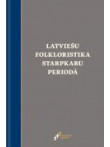 Latviešu folkloristika starpkaru periodā Latviešu folkloristika starpkaru periodā