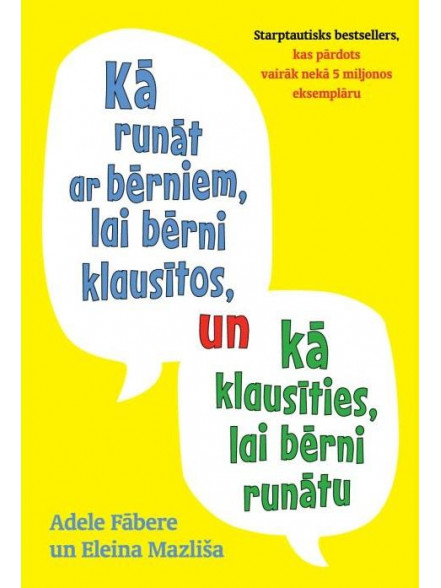 Kā runāt ar bērniem, lai bērni klausītos, un kā klausīties, lai bērni runātu (brošūra)