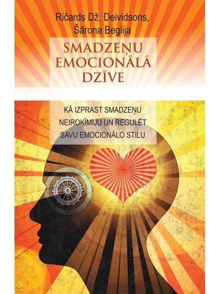 Smadzeņu emocionālā dzīve Smadzeņu emocionālā dzīve