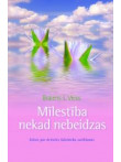 Mīlestība nekad nebeidzas  Mīlestība nekad nebeidzas