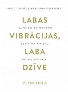 Labas vibrācijas, laba dzīve