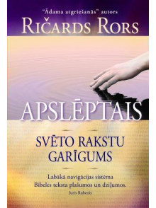 Apslēptais. Svēto rakstu garīgums Apslēptais. Svēto rakstu garīgums