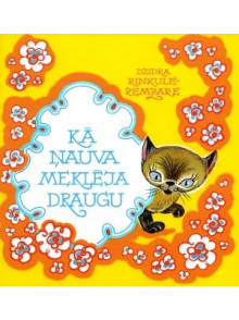 Kā ņauva meklēja draugu Kā ņauva meklēja draugu