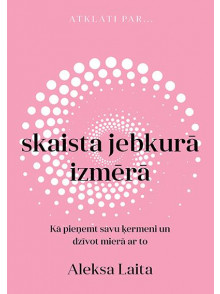 Skaista jebkurā izmērā. Kā pieņemt savu ķermeni un dzīvot mierā ar to