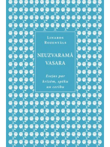 Neuzvaramā vasara. Esejas par krīzēm, spēku un cerību
