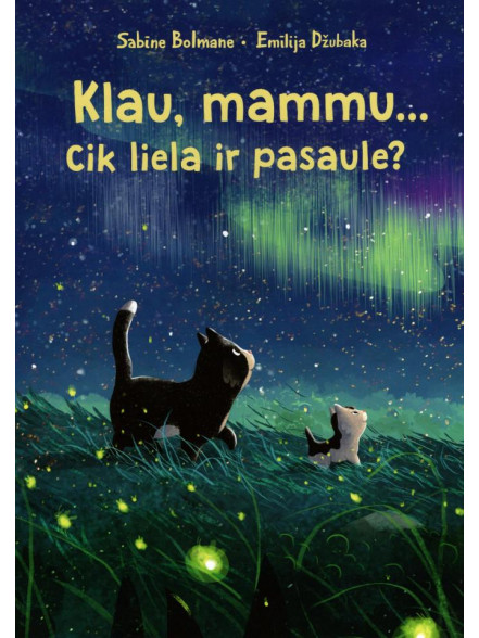 Klau, mammu... Cik liela ir pasaule?