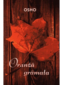 OSHO. Oranžā grāmata 2. izdevums OSHO. Oranžā grāmata 2. izdevums