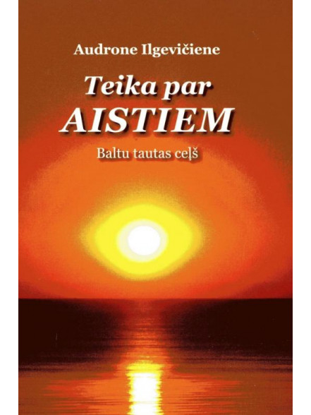 Teika par aistiem. Baltu tautas ceļš