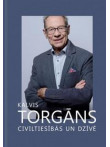 Kalvis Torgāns civiltiesībās un dzīvē Kalvis Torgāns civiltiesībās un dzīvē