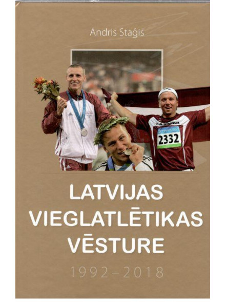 Latvijas vieglatlētikas vēsture 1992-2018 Latvijas vieglatlētikas vēsture 1992-2018
