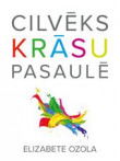 Cilvēks krāsu pasaulē Cilvēks krāsu pasaulē
