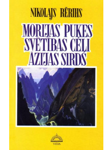 Morijas puķes. Svētības ceļi Morijas puķes. Svētības ceļi
