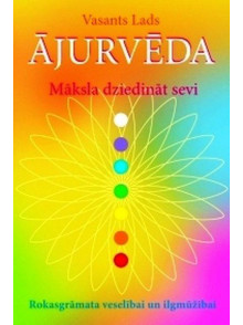 Ājurvēda. Māksla dziedināt sevi (brošēta)