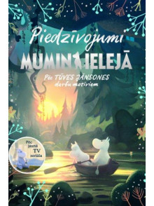 Piedzīvojumi Muminielejā. Pēc Tūves Jānsones darbu motīviem