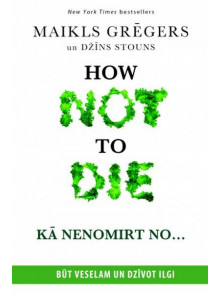 Kā nenomirt no... / How Not To Die
