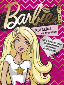 Barbie. Rotaļīga un apburoša! Lelle un tērpi Barbie. Rotaļīga un apburoša! Lelle un tērpi