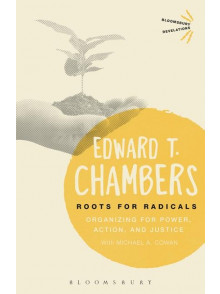 Roots For Radicals: Organizing For Power, Action And Justice Roots For Radicals: Organizing For Power, Action And Justice