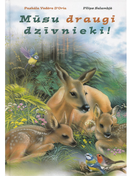 Mūsu draugi dzīvnieki!  Mūsu draugi dzīvnieki!