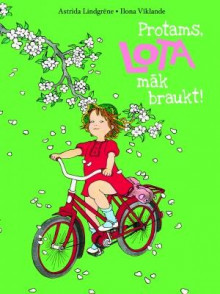 Protams, Lota māk braukt!  Protams, Lota māk braukt!
