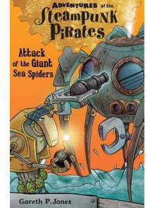 Attack of The Giant Sea Spider (Adventures of Steampunk Robots) Attack of The Giant Sea Spider (Adventures of Steampunk Robots)