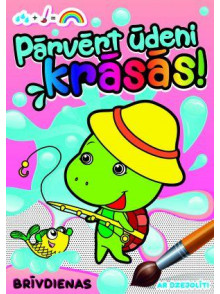 Pārvērt ūdeni krāsās! Brīvdienas