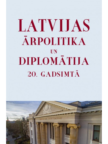 Latvijas ārpolitika un diplomātija 20. gadsimtā III