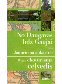 No Daugavas līdz Gaujai 1. daļa. Jaunciema apkārtne