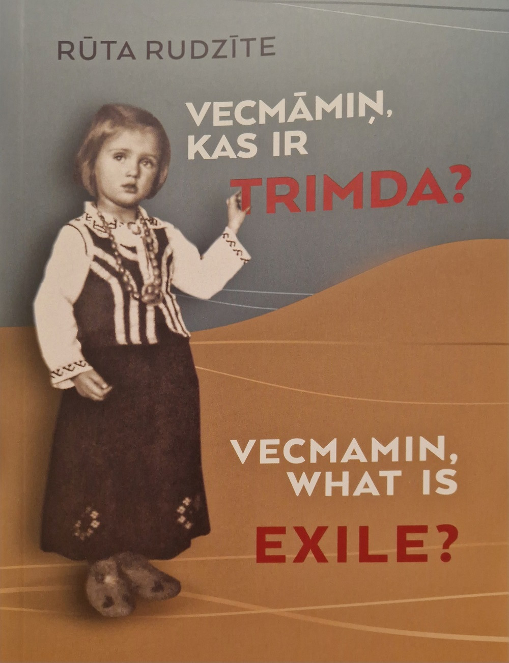 Vecmāmiņ, kas ir trimda? Vecmamin, what is exile?